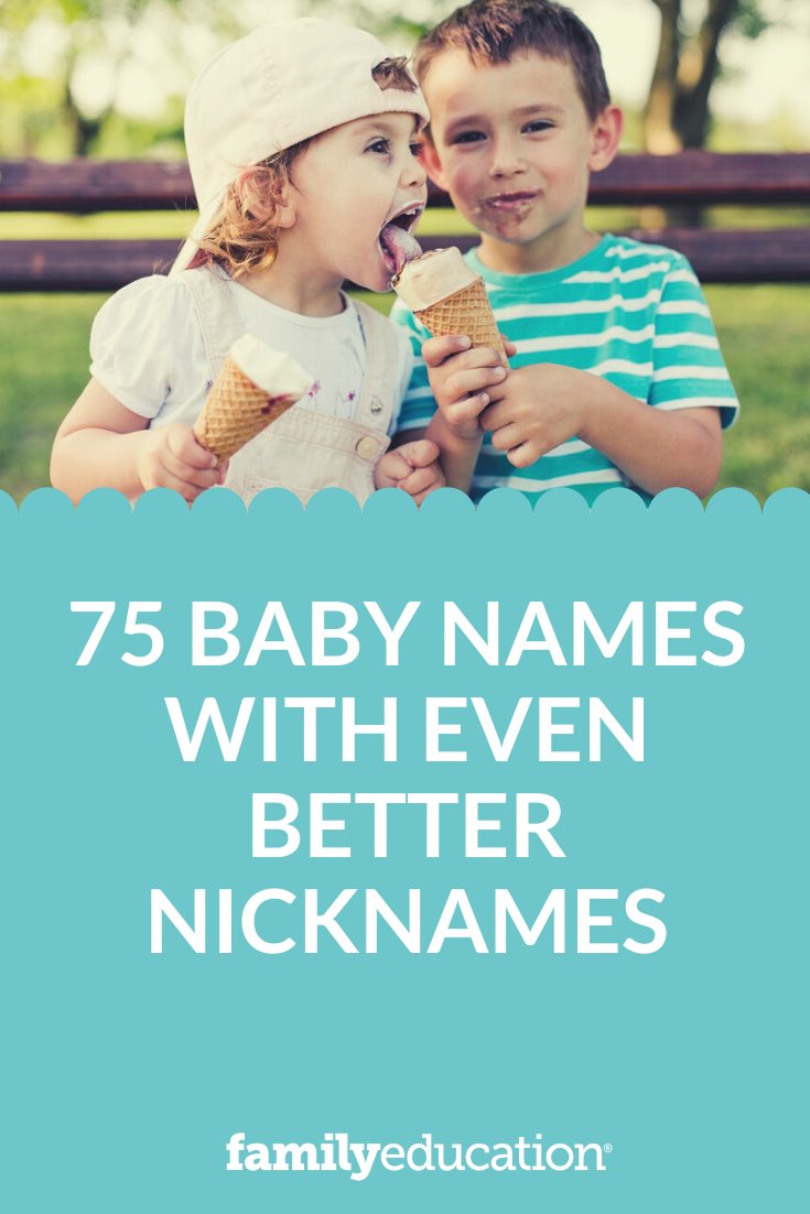 75 Baby Names With Even Better Nicknames - FamilyEducation